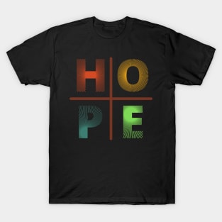 Against All Odds. Hope Exists, Even Mondays T-Shirt